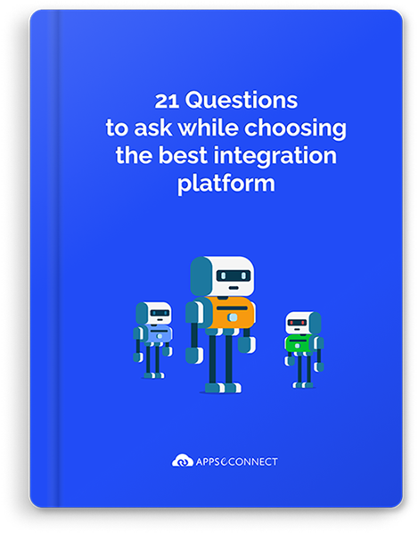 21 Questions to ask while choosing the best integration platform — e-book cover