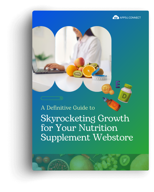 A Definitive Guide to Skyrocketing Growth for Your Nutrition Supplement Webstore — e-book cover