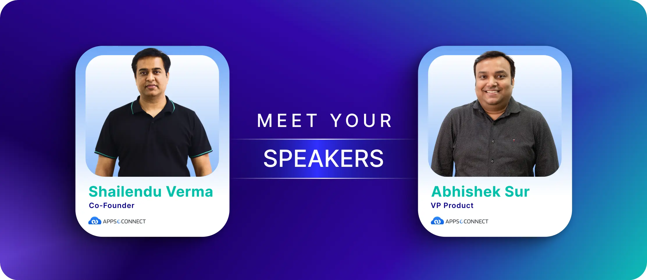 Meet your speakers: Shailendu Verma, Co-Founder; Abhishek Sur, VP Product