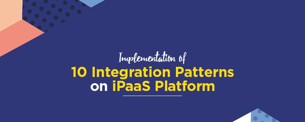 Implementation of 10 Integration Patterns on iPaaS Platform