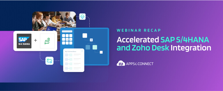 Accelerated SAP S/4 HANA and Zoho Desk integration