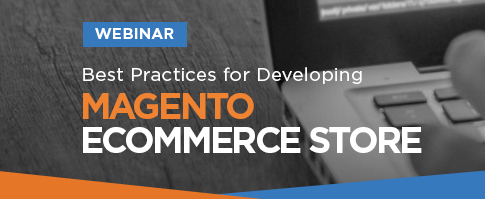 Best Practices for Developing Magento eCommerce Store