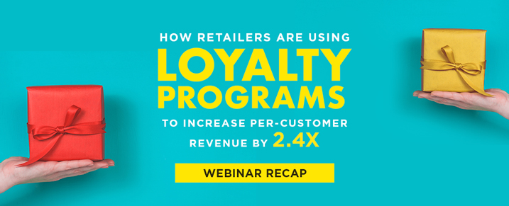 How Retailers are using Loyalty Programs to increase per-customer revenue by 2.4X