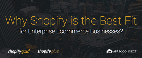 Why Shopify is the Best Fit for Enterprise eCommerce Businesses