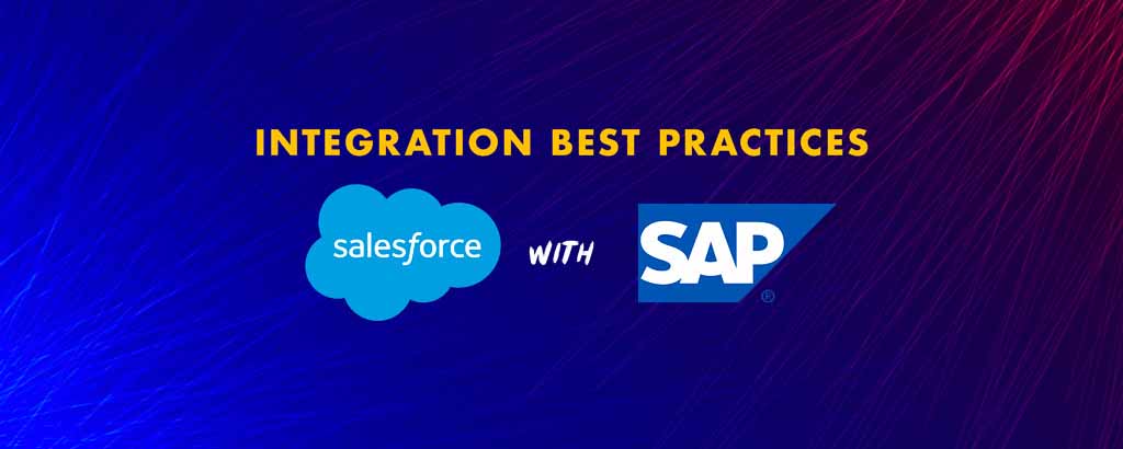 Best practices while integrating SAP with Salesforce