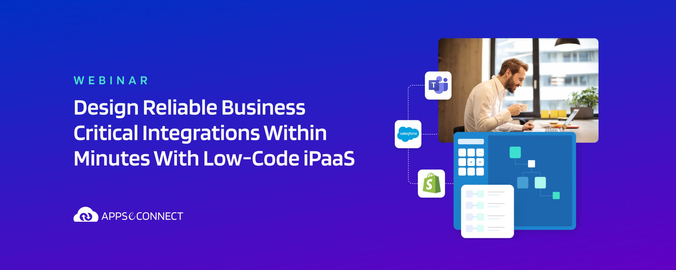 Design Reliable Business Critical Integrations Within Minutes With Low-Code iPaaS