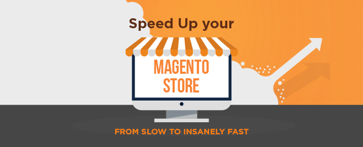 Speed-Up-your-Magento-Store-from-Slow-to-Insanely-Fast