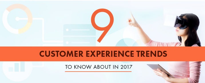 9-Customer-Experience-Trends-2017