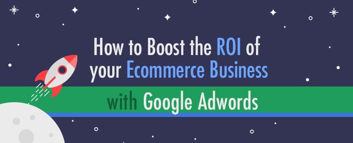 Boost-ROI-Ecommerce-Business-Google-AdWords