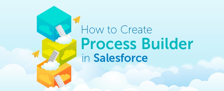 How-to-Create-Process-builder-in-Salesforce-Blog-Img