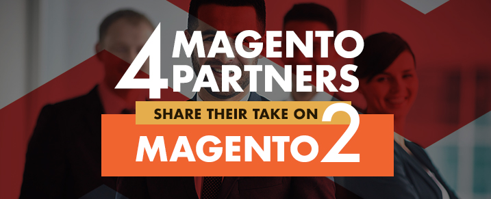 Magento-Partners-Share-Take-on-Magento-2