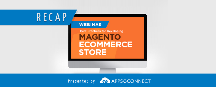 WEBINAR-RECAP-Developing-Magento-Ecommerce-Store