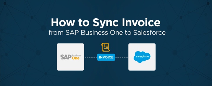 how-to-sync-invoice-from-sap-business-one-to-salesforce