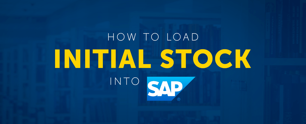 How-To-Load-Initial-Stock-Into-SAP