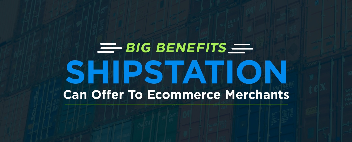 ShipStation-Benefits-To-Ecommerce-Merchants