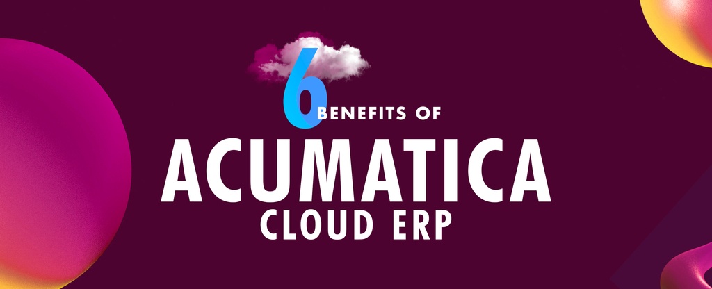 Benefits-of-Acumatica-Cloud-ERP