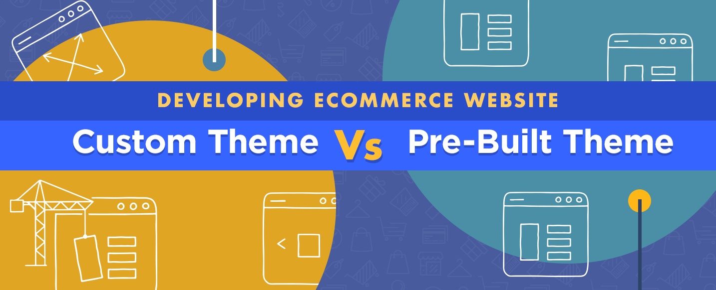 Custom-Theme-Vs-Pre-Built-Theme