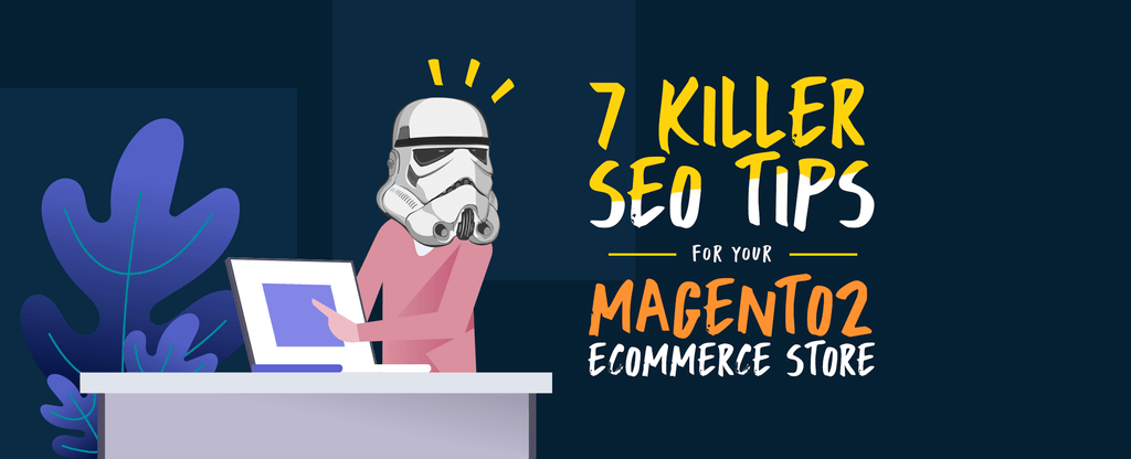7-Killer-SEO-Tips-for-your-Magento2-eCommerce-Store