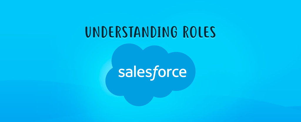 Understanding-Roles-in-Salesforce