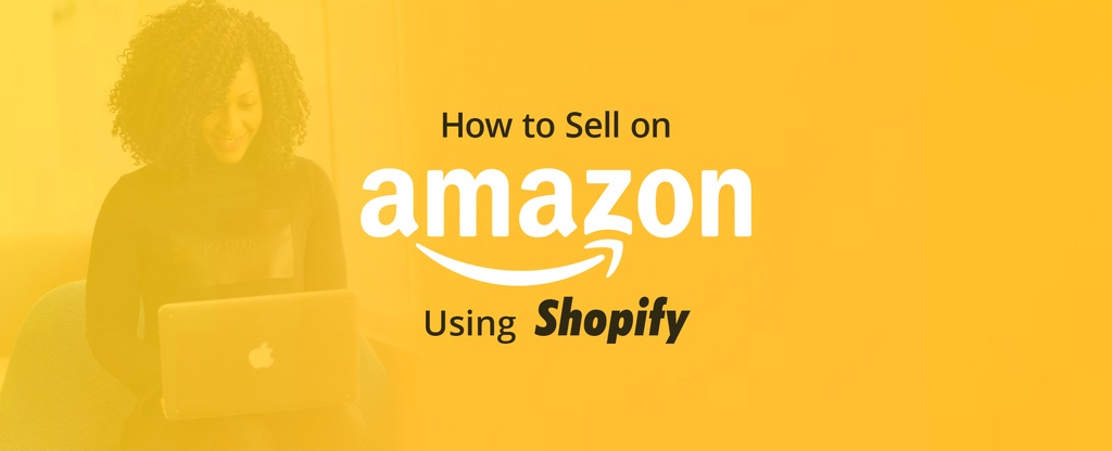 How-to-Sell-on-Amazon-Using-Shopify-1