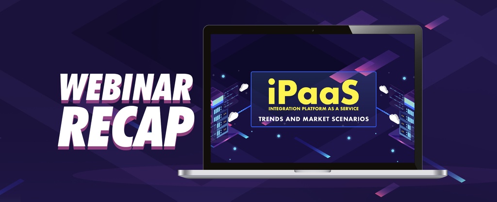 Webinar-Recap-Integration-Platform-as-a-Service-iPaaS- Trends