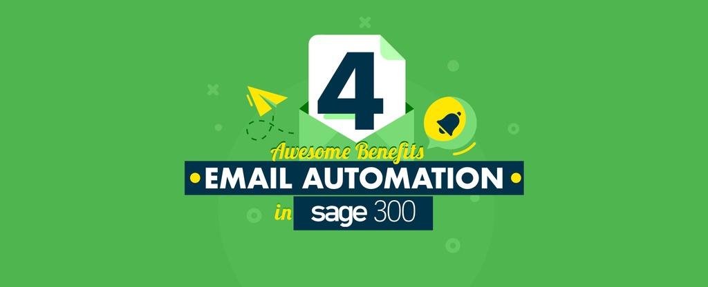 4-Awesome-Benefits-of-Email-Automation-in-Sage-300