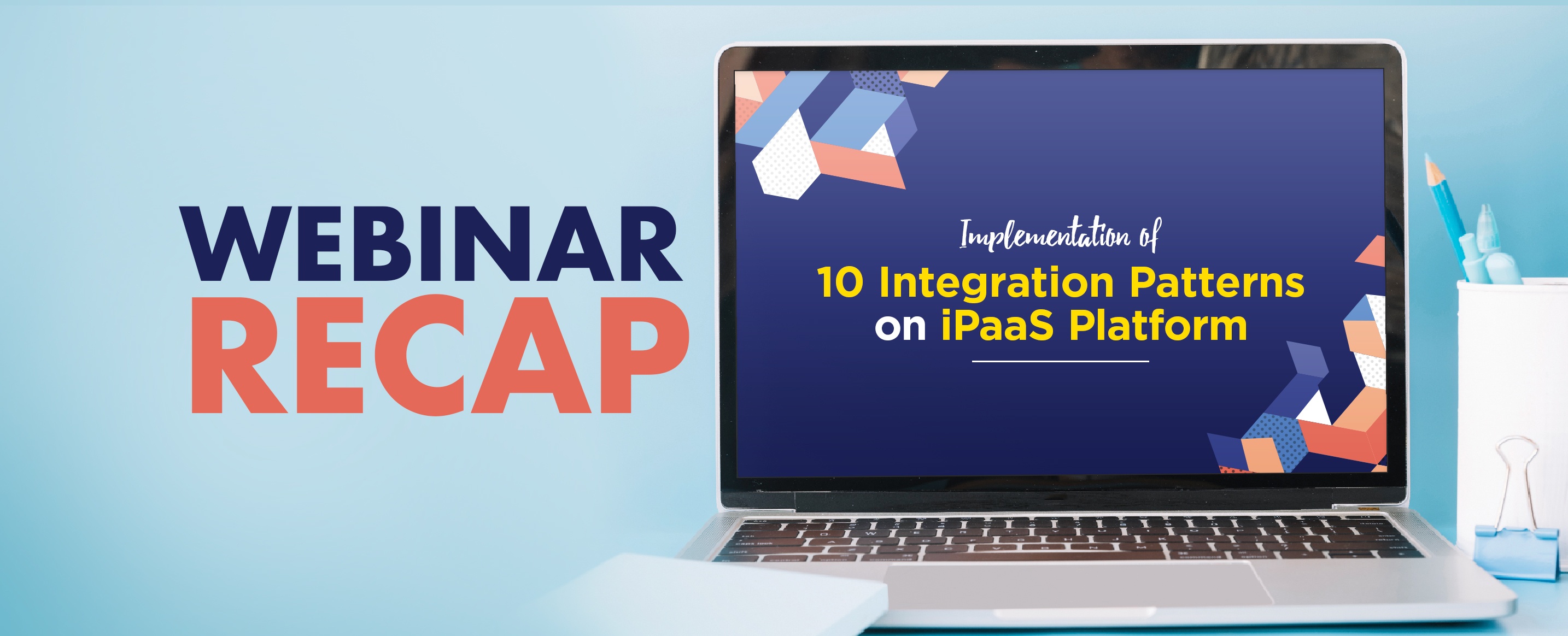 Webinar: 10 Integration Patterns on iPaaS Platform