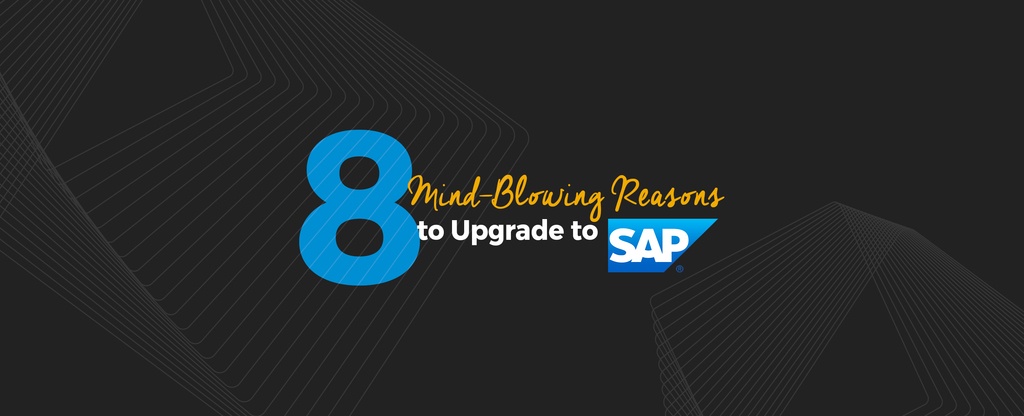 8-Mind-Blowing-Reasons-to-Upgrade-to-SAP-ECC