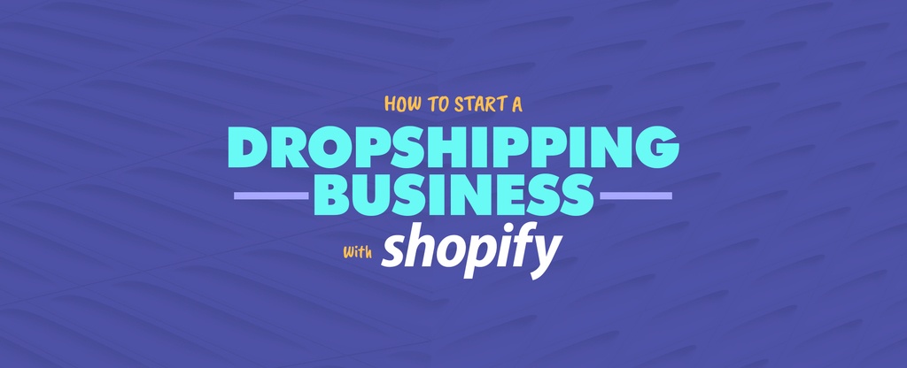 How-to-Start-a-Dropshipping-Business-with-Shopify---Ultimate-Guide