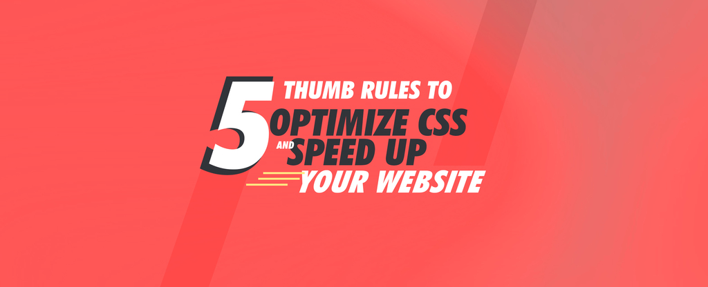 5-Thumb-Rules-To-Optimize-CSS-and-Speed-Up-Your-Website