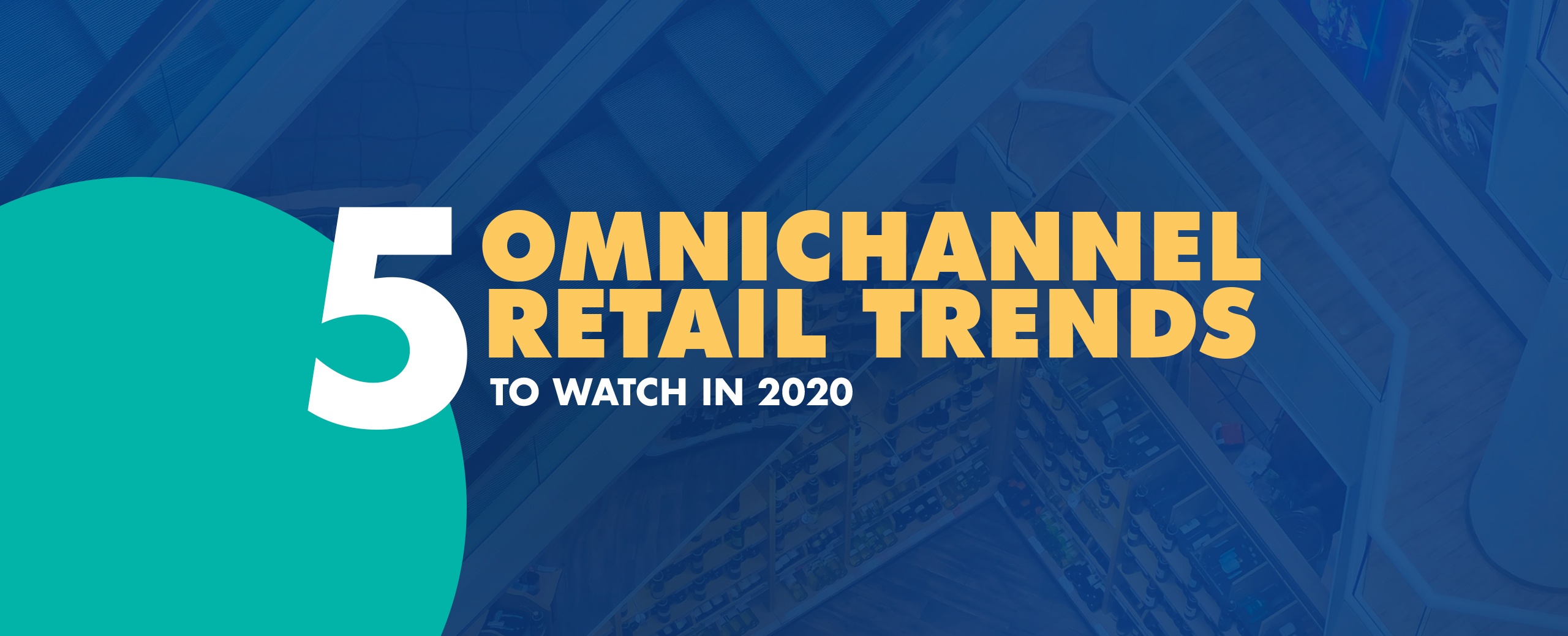 5-Omnichannel-Retail-Trends-to-Watch-in-2020