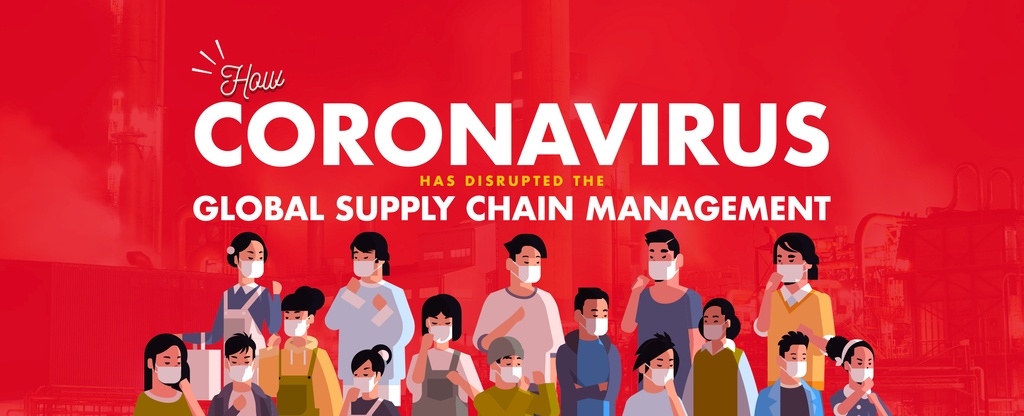 How-Coronavirus-Has-Disrupted-the-Global-Supply-Chain-Management