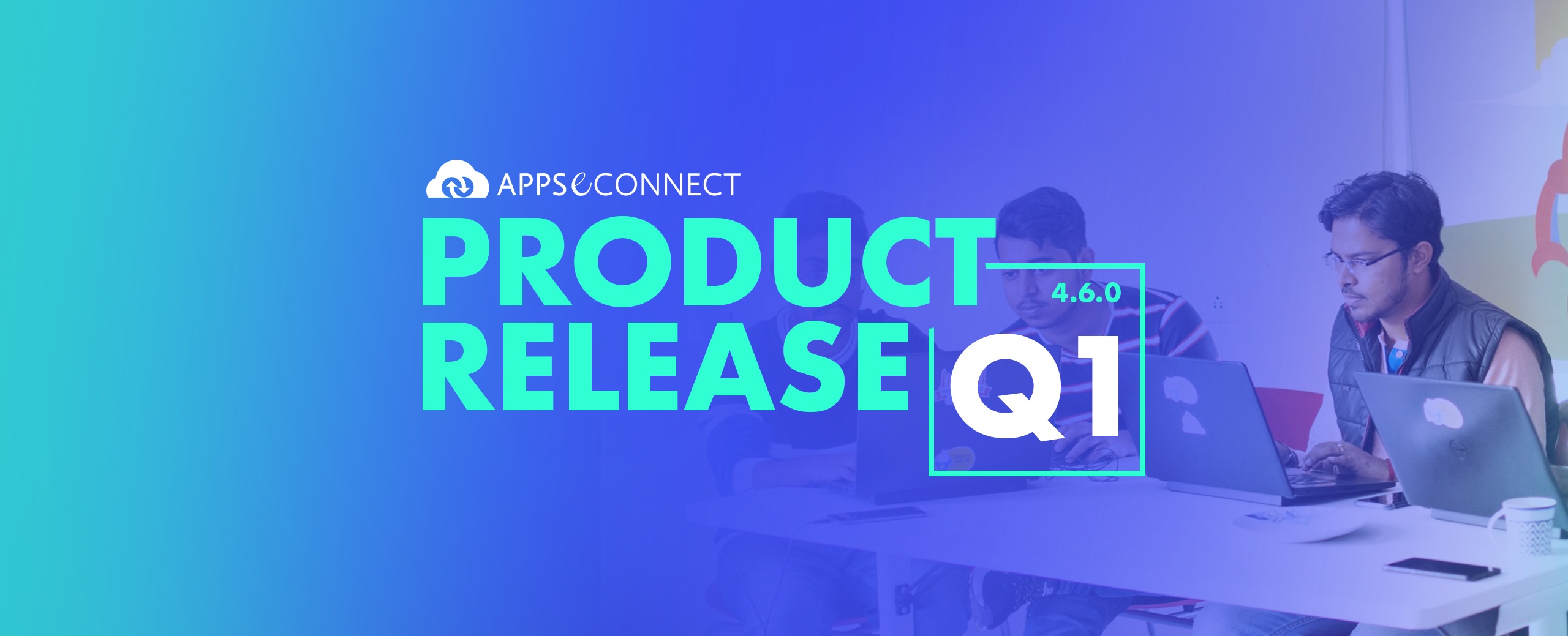APPSeCONNECT Product Release Q1-4.6.0 copy