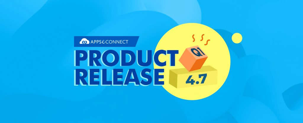 APPSeCONNECT 4.7 - Product Release 2020-21 Q1