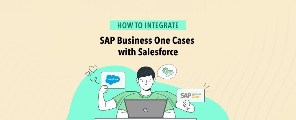 How to integrate SAP Business One Cases with Salesforce