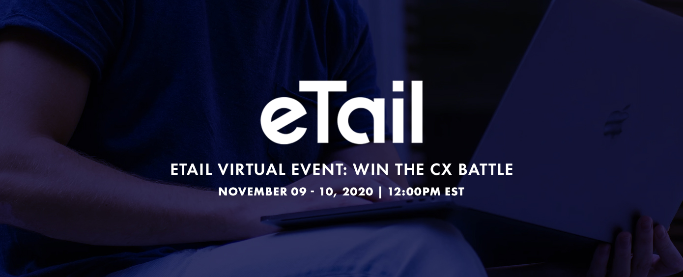 eTail Virtual Event Win the CX Battle
