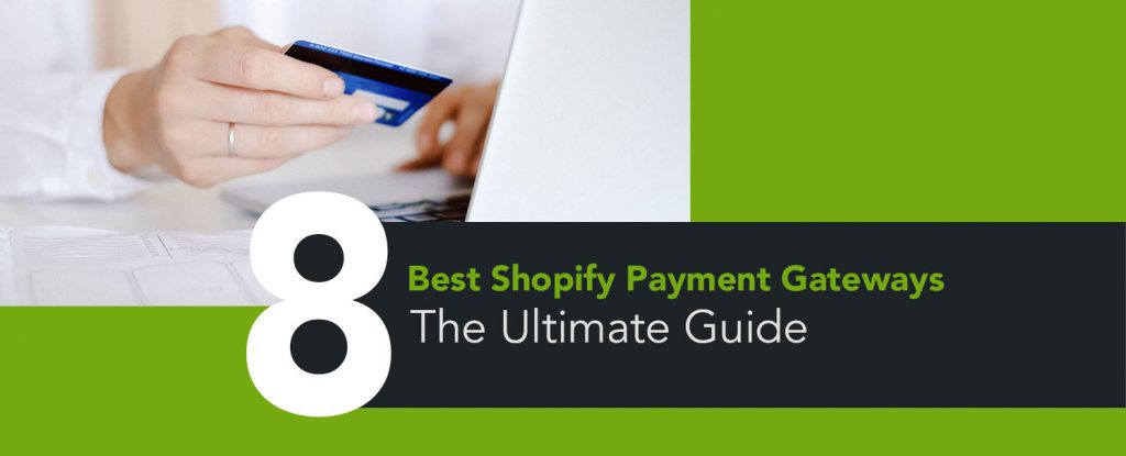 8-best-shopify-payment-gateways-ultimate-guide