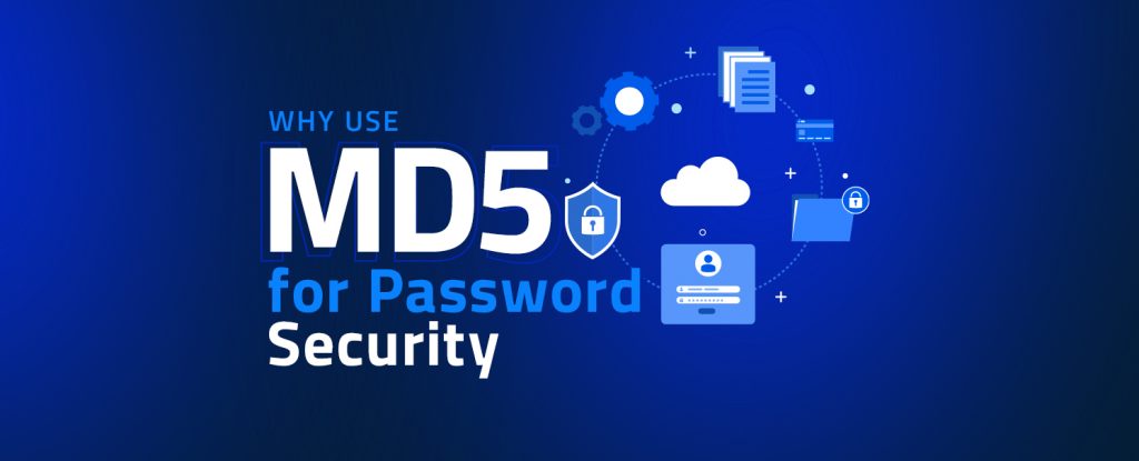 Why Use MD5 for Password Security