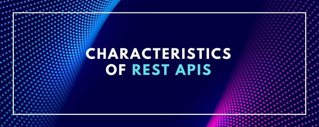 characteristics-of-REST-APIs