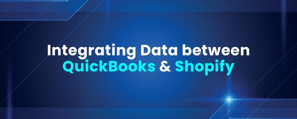 Integrating Data between QuickBooks & Shopify