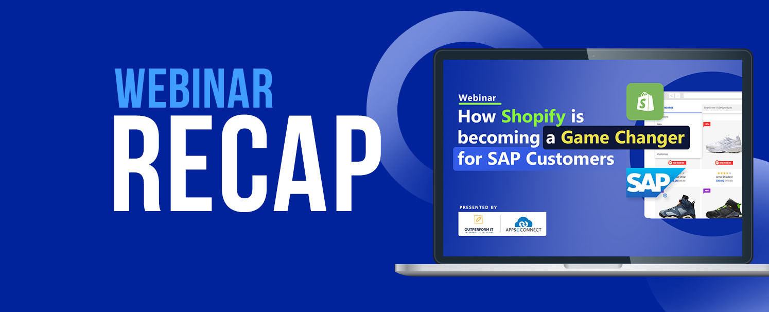 Webinar Recap_Blog_How Shopify is becoming a game changer for SAP Customers