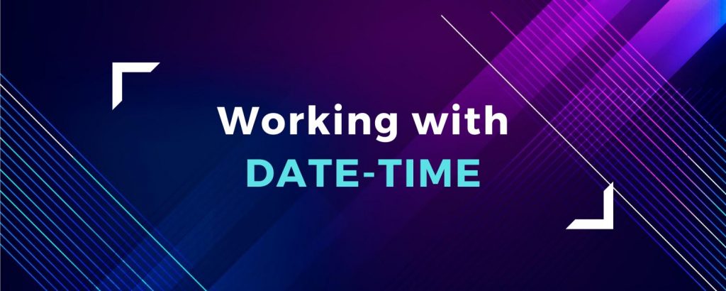 Working with DateTime
