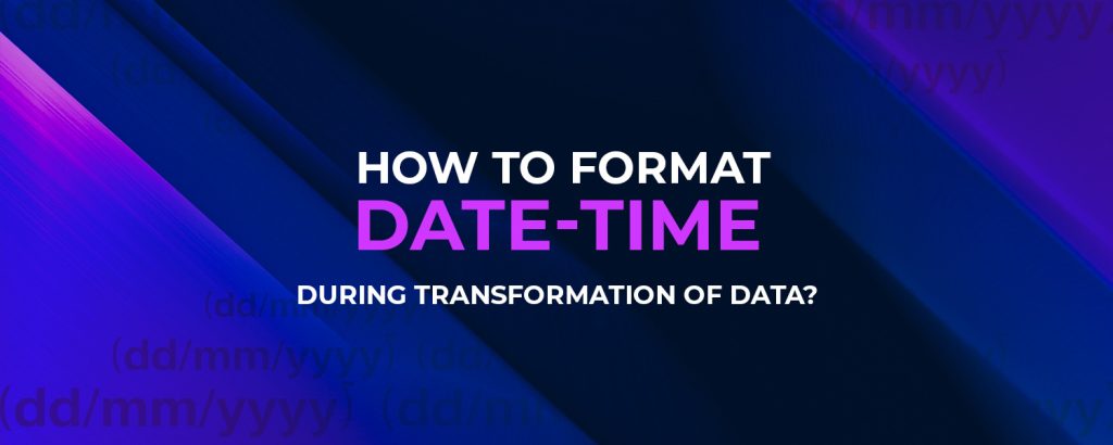 _How-to-format-date-time-during-transformation-of-data
