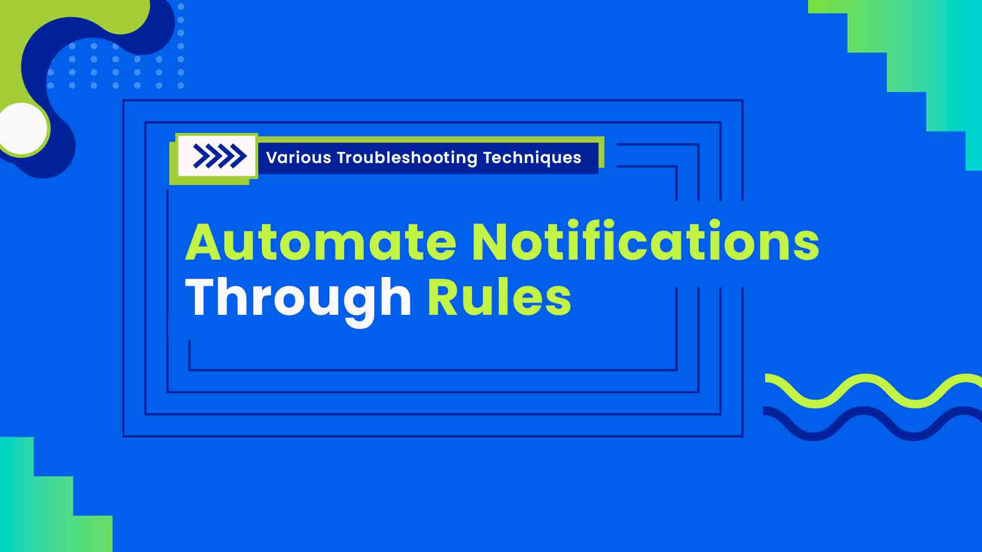  4. Automate Notifications Through Rules 