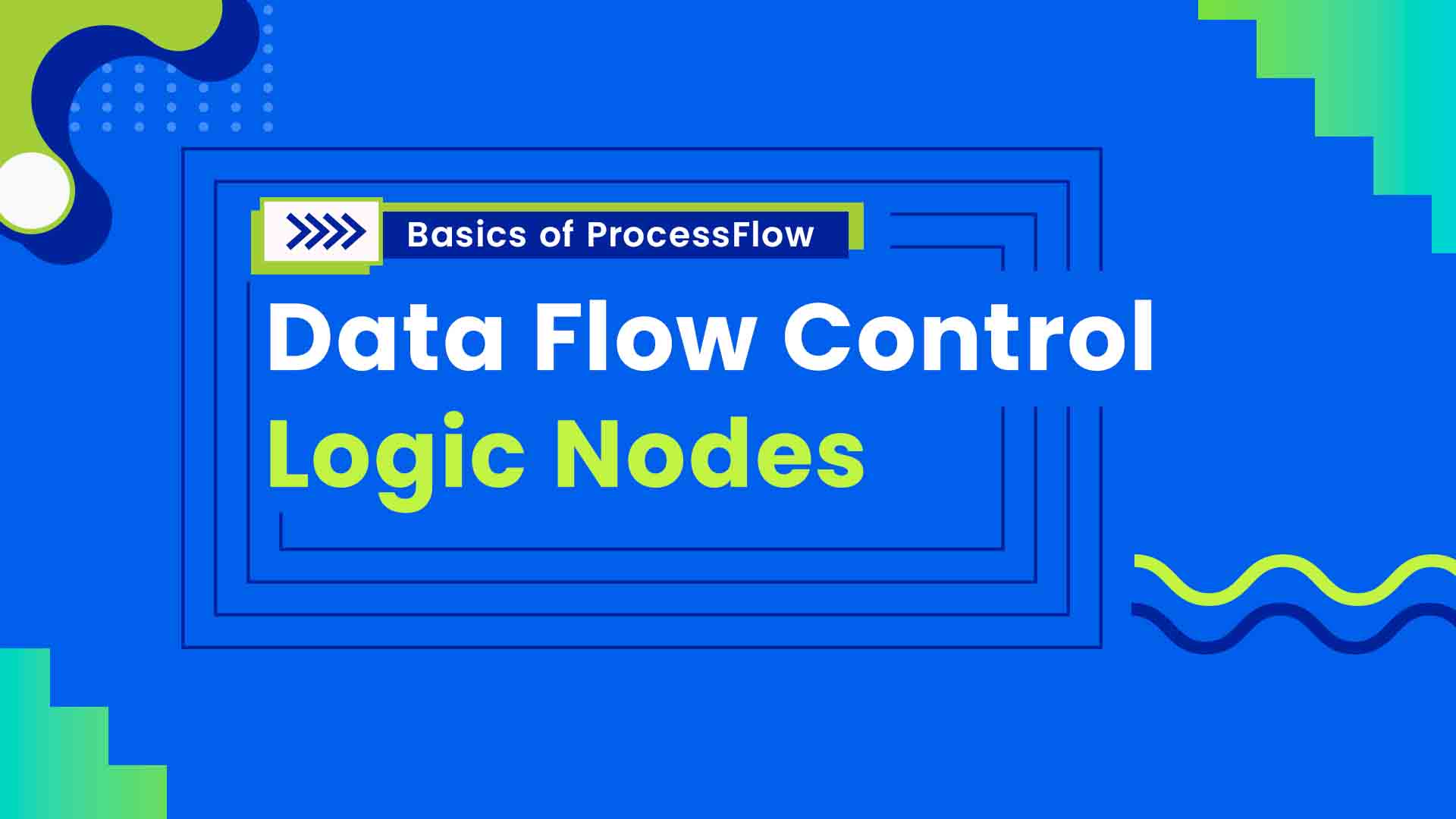 4. Data Flow Control Logic Nodes 