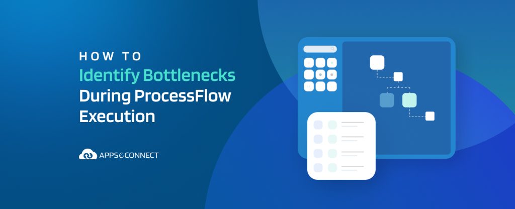 How to Identify Bottlenecks during ProcessFlow Execution