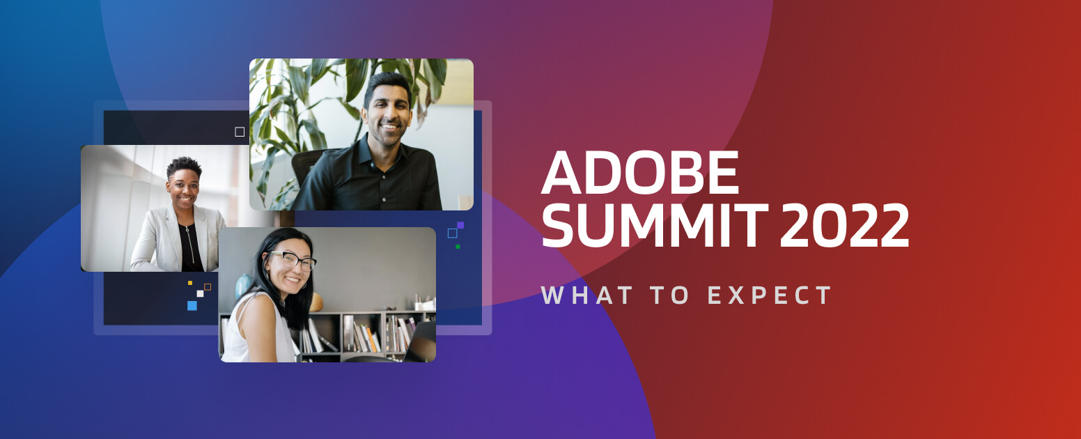 adobe summit 2022 what to expect