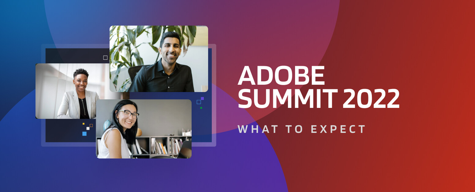 adobe summit 2022 what to expect