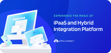Experience the Magic of iPaaS and Hybrid Integration Platform