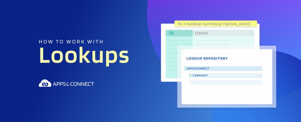How to Work with Lookups in APPSeCONNECT